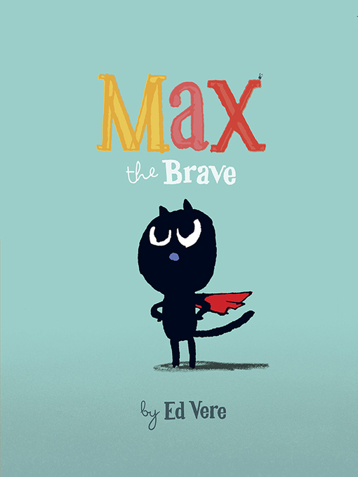 Title details for Max the Brave by Ed Vere - Available